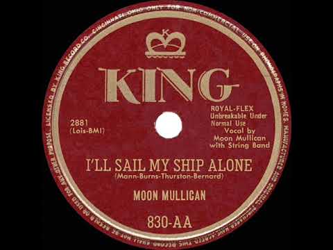 I'll Sail My Ship Alone - Moon Mullican