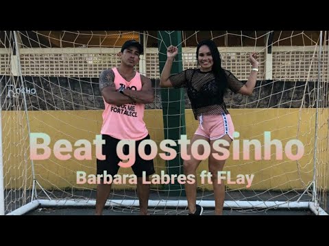 Beat Gostosinho -  Flay e Bárbara Labres (coreografia)