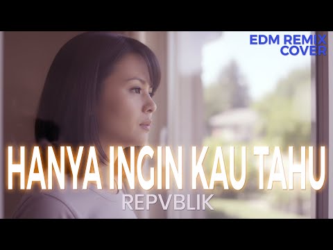 Hanya Ingin Kau Tahu – Repvblik Emotional EDM Remix (Cover by ENDHERRA) Request 4
