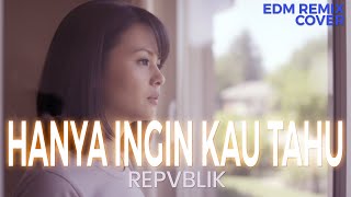Download lagu [Hanya Ingin Kau Tahu] - [Repvblik] (EDM Remix) | Cover Cewek Versi Emotional | Request 4 mp3