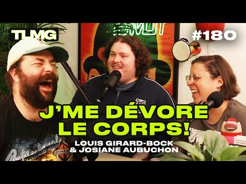 TLMG Ep 180 : JOSIANE AUBUCHON & LOUIS GIRARD-BOCK ( J'ME DÉVORE LE COPRS! )