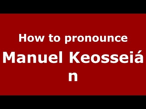 How to pronounce Manuel Keosseián (Spanish/Argentina) - PronounceNames.com