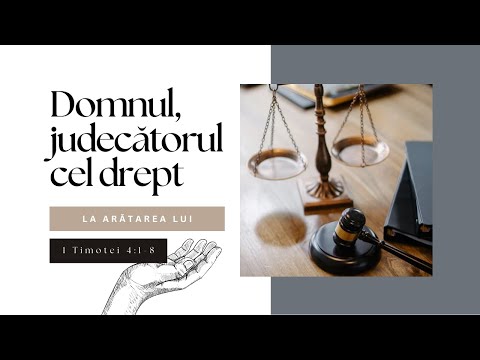 Judecătorul cel drept (2 Timotei 4:1-8) — Biserica Baptistă Lumina Evangheliei 15.09.24