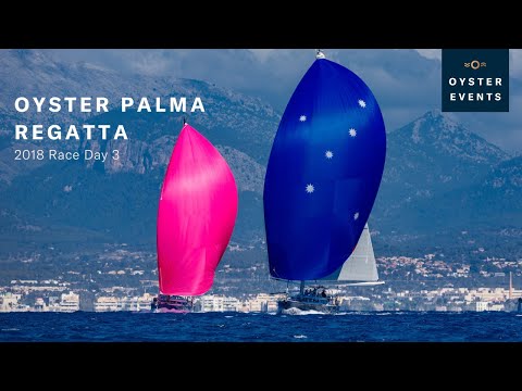 Oyster Palma Regatta 2018 - Race Day 3 | Oyster Yachts