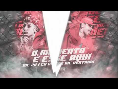 MC CH DA ZO E MC VERTINHO FEAT MC 2K E MC LARA  -  O MOMENTO É ESSE AQUI