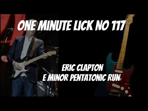 One Minute Lick No. 117 Eric Clapton E minor pentatonic run