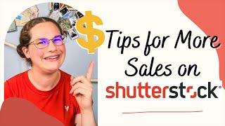 5 Tips for MORE SHUTTERSTOCK SALES -- How to Sell Stock Photos
