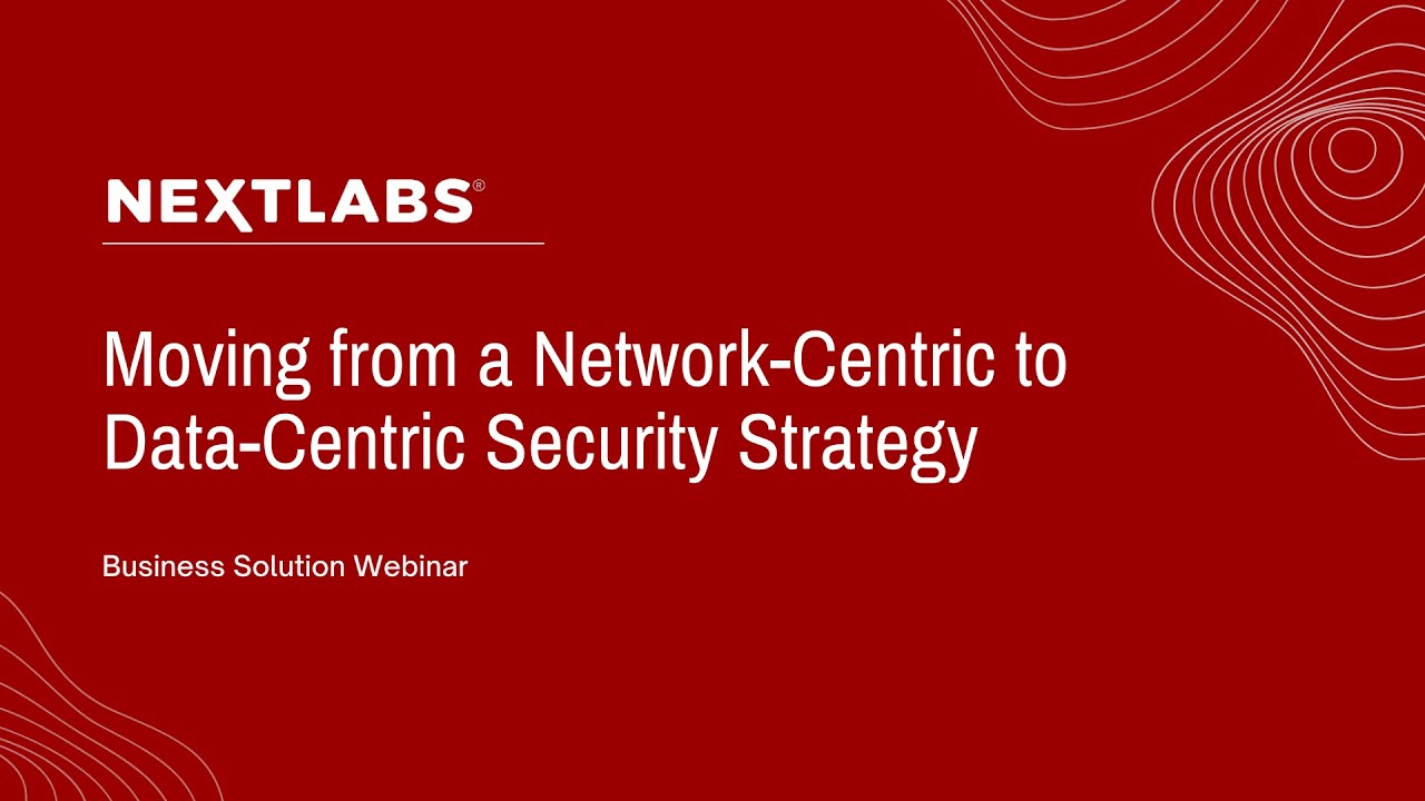 Moving from a Network-Centric to Data-Centric Security Strategy
