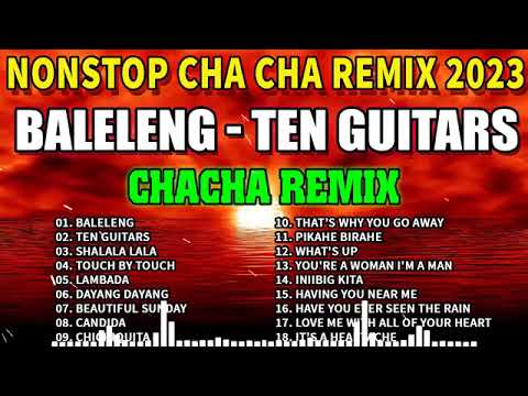 BALELENG /TEN GUITAR  NONSTOP CHA-CHA REMIX 2023