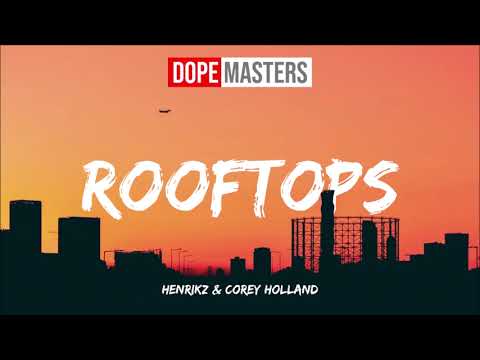 Henrikz & Corey Holland - Rooftops (Audio)