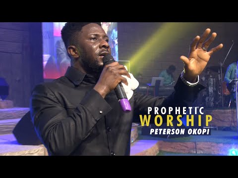 PROPHETIC WORSHIP BY PETERSON OKOPI