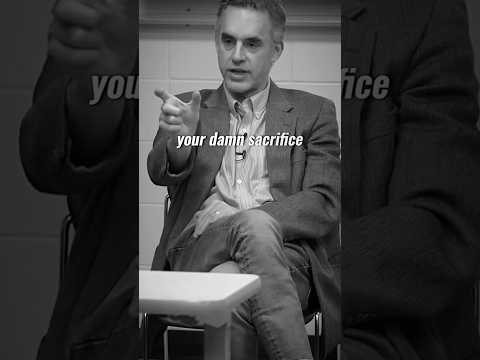You have to choose your sacrifice - Jordan Peterson
