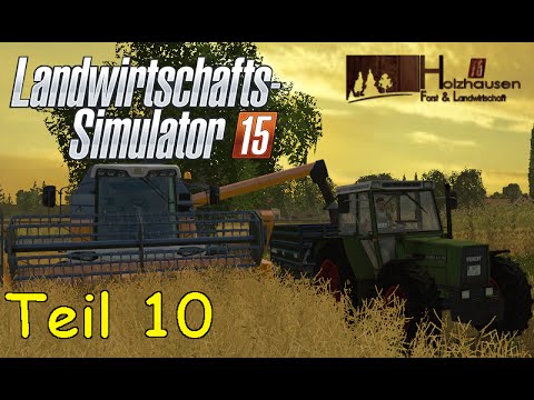 Let's Play Together Landwirtschafts Simulator 15 Teil 10 Dreschen [Holzhausen]