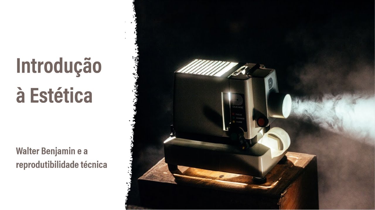 Introdução à Estética – Walter Benjamin e a reprodutibilidade técnica