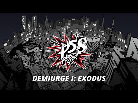 Demiurge I: Exodus-Persona 5 Strikers