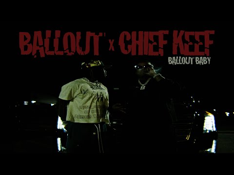 Ballout x Chief Keef Ballout Baby Music Video
