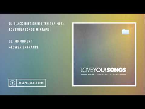 Ten Typ Mes - Mmmoment + Lower Entrance