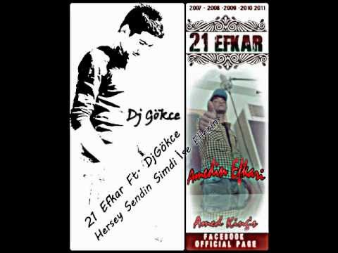 Dj Gökce Ft 21 Efkar ~~Herşey Sendin Şimdi İse Ellerin~~
