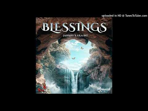 Jahshii & Lila Iké - Blessings [Slyda Di Wizard Music/ Romeich Entertainment] (April 2024)