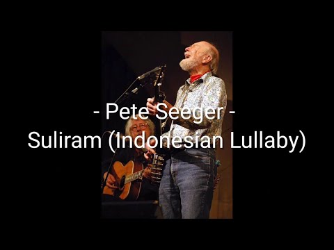 Suliram (Indonesian Lullaby) - Pete Seeger - Lyrics - English subtitles
