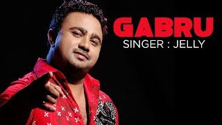 Gabroo full song  Jelly New Punjabi Album  Punjabi