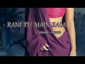 Rani Tu Main Raja Slowed Reverb Lofisong Hindisong EDXLOFIS07