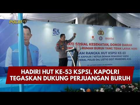 PRESISI UPDATE: HADIRI HUT KE-53 KSPSI, KAPOLRI TEGASKAN DUKUNG PERJUANGAN BURUH 16/02/26 (14.45)