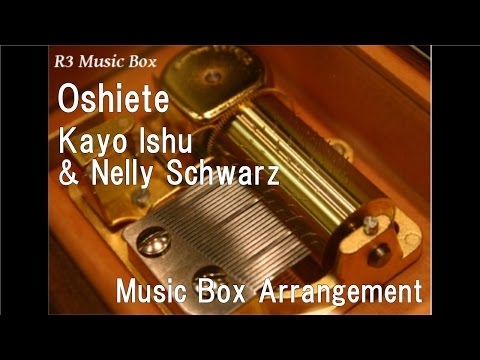 Oshiete/Kayo Ishu & Nelly Schwarz  [Music Box] (Anime 