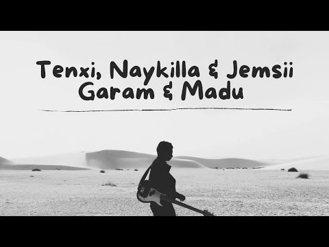 Tenxi, Naykilla & Jemsii - Garam & Madu (Sakit Dadaku) ( 1 Jam + Full )