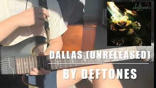 Dallas (Unreleased) by Deftones (Guitar Cover)