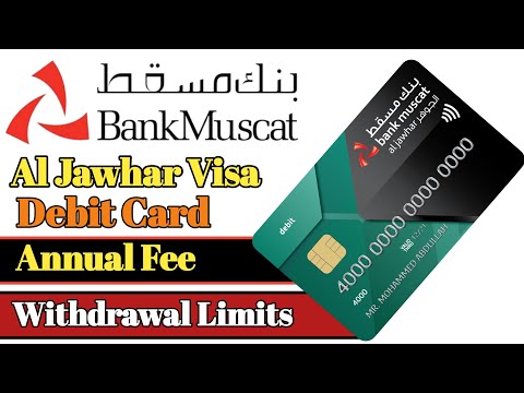 Bank Muscat Al Jawhar Visa Debit Card Details?|Muscat Bank Debit Card Annual Fee| Muscat ATM card