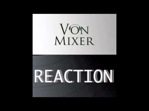 Von Mixer - Reaction (Radio Edit)