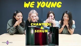 [MV REACTION] WE YOUNG - CHANYEOL X SEHUN (EXO) | P4pero Dance