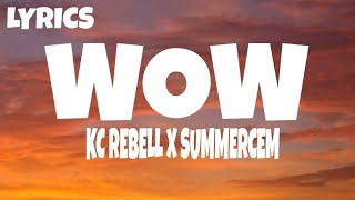 Kc Rebell x Summer Cem - WOW (Lyrics)