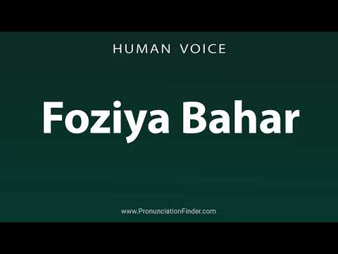 How To Pronounce Foziya Bahar