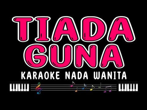 TIADA GUNA - Karaoke Nada Wanita [ ELVY SUKAESIH ]