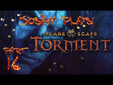 Planescape: Torment ENHANCED EDITION - Josiah Plays! - Part 16 [Twitch Stream]