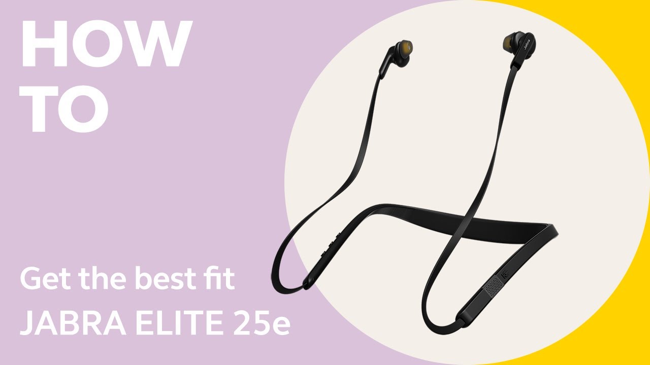 How to get the best fit with your Jabra Elite 25e