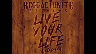 Live Your Life Riddim Mix (Full) Feat. Lutan Fyah, Perfect, ( Reggae-Unite Records) (March 2017)