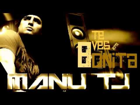 Manu TJ - Te ves Bonita (edit)