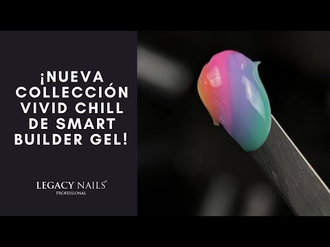 ¡Conoce la nueva colección Vivid Chill de Smart Builder Gel! | LEGACY NAILS