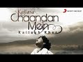 Chaandan Mein Song Lyrics Kailash Kher Musical