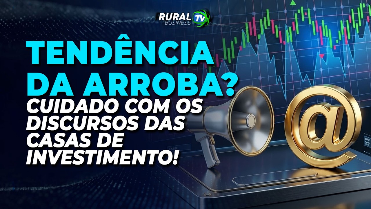 TENDÊNCIA DA ARROBA? CUIDADO COM OS DISCURSOS DAS CASAS DE INVESTIMENTO!