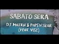 Dj Matrix Paps N Skar SABATO SERA Feat VISE