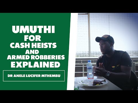 Umuthi For Cash Heists Explained - Dr Anele "Lucifer" Mthembu