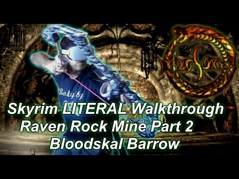 Bloodskall Barrow - Raven Rock Mine Part 2 [Skyrim LITERAL Walkthrough]