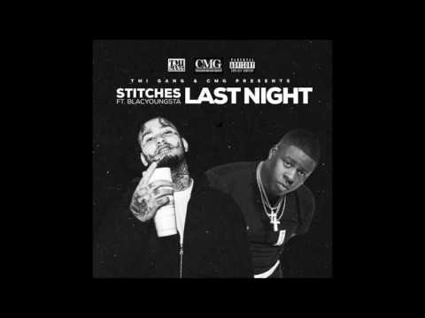 Stitches Ft Blac Youngsta - Last Night (SLOWED)