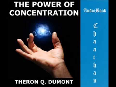 The Power of Concentration by Theron Q Dumont UNABRIDGED AudioBook