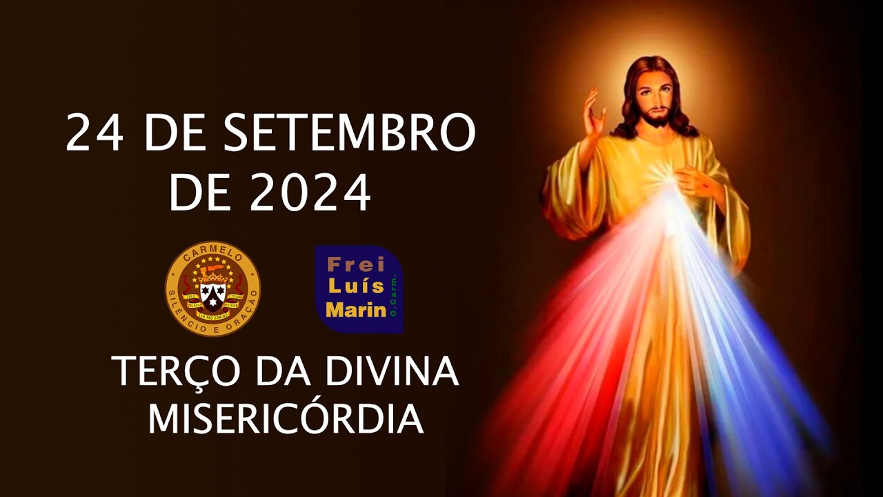 TERÇO DA DIVINA MISERICÓRDIA  - FREI LUÍS MARIN  - 24 SETEMBRO DE 2024