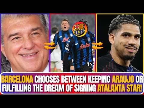 GENIUS STRATEGY or MADNESS? Barça Swaps Starting Defender for Atalanta Striker–Understand the Plan!